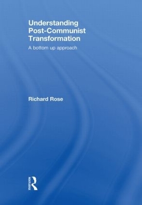 Understanding Post-Communist Transformation - Richard Rose
