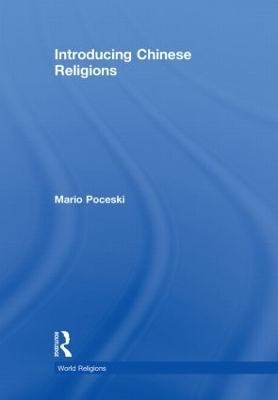 Introducing Chinese Religions - Mario Poceski