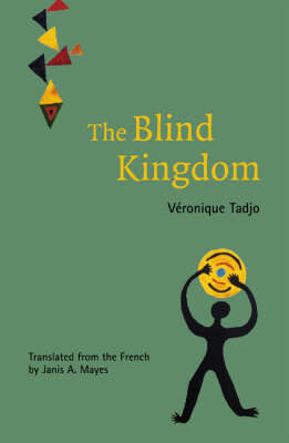 The Blind Kingdom - Veronique Tadjo