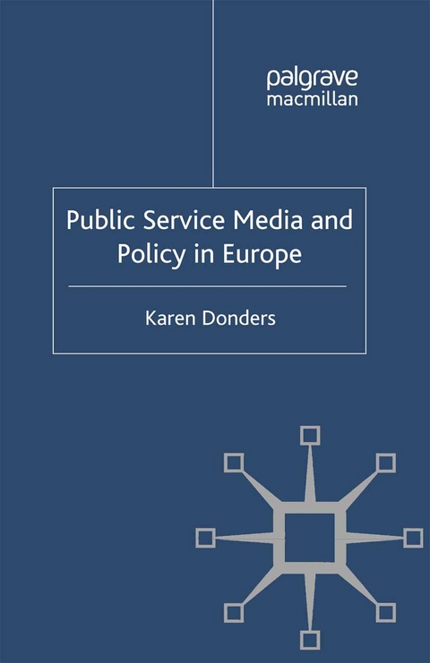 Public Service Media and Policy in Europe -  K. Donders