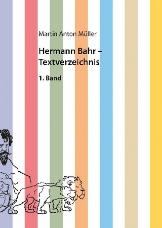 Hermann Bahr / Hermann Bahr - Textverzeichnis - Martin Anton Müller