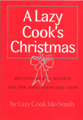 A Lazy Cook's Christmas - Mo Smith