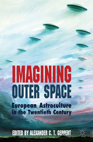 Imagining Outer Space - Alexander C.T. Geppert