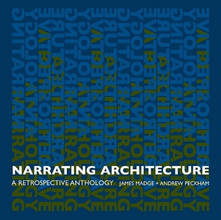 Narrating Architecture - James Madge; Andrew Peckham