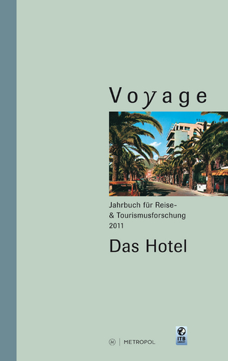 Voyage. Jahrbuch für Reise- und Tourismusforschung, 2011 - Nikola Langreiter; Katrin Löffler; Hasso Spode