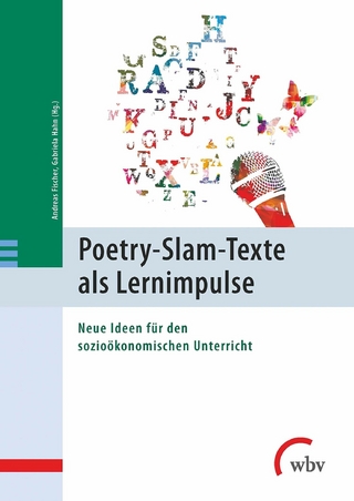 Poetry-Slam-Texte als Lernimpulse - Andreas Fischer; Gabriela Hahn