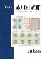 The Art of Analog Layout - Alan Hastings