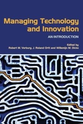 Managing Technology and Innovation - Robert Verburg; J. Roland Ortt; Willemijn M. Dicke