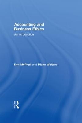 Accounting and Business Ethics - Ken McPhail; Diane Walters
