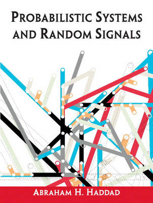 Probabilistic Systems and Random Signals - Abraham H Haddad