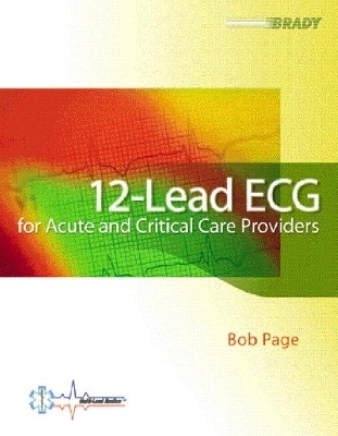 12-Lead ECG for Acute and Critical Care Providers - Bob Page