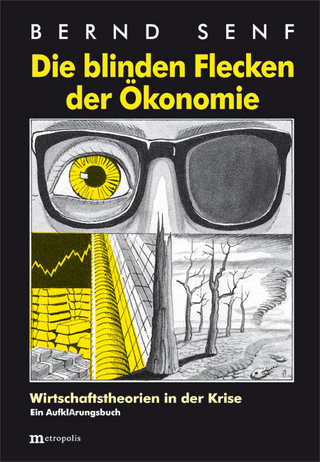 Die blinden Flecken der Ökonomie - Bernd Senf