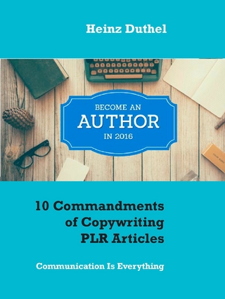 10 Commandments of Copywriting PLR Articles - Heinz Duthel