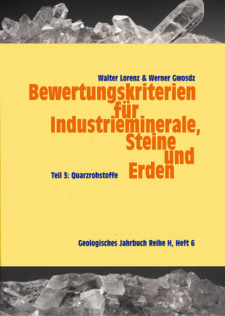 Bewertungskriterien für Industrieminerale, Steine und Erden / Quarzrohstoffe - Xxxx; Walter Lorenz; Werner Gwosdz
