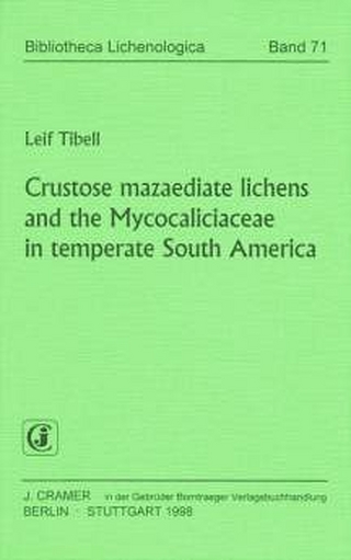 Crustose mazaediate lichens and the Mycocaliciaceae in temperate South America - Leif Tibell