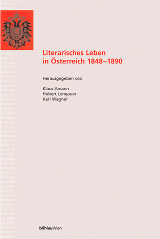 Literarisches Leben in Österreich 1848-1890 - Hubert Lengauer; Klaus Amann; Karl Wagner
