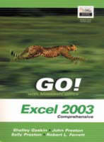 Go! with Microsoft Office Excel 2003 Comprehensive and Student CD Package - Shelley Gaskin; Dick Evans; Robert L Ferrett; Professor of Philosophy John Preston; Sally Preston