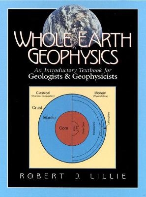 Whole Earth Geophysics - Robert Lillie