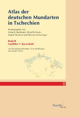 Atlas der deutschen Mundarten in Tschechien - Monika Rosenhammer; Alois Dicklberger; Daniel Nützel; Armin R. Bachmann; Albrecht Greule; Mojmir Muzikant; Hermann Scheuringer