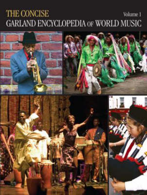 Concise Garland Encyclopedia of World Music, Volume 1 - Garland Encyclopedia of World Music