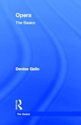 Opera: The Basics - Denise Gallo