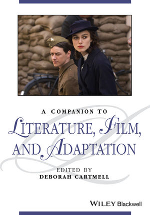 A Companion to Literature, Film, and Adaptation - Deborah Cartmell