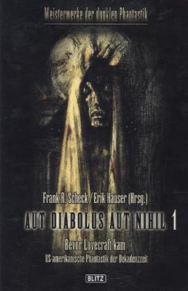 Aut Diabolus aut Nihil. Bd.1 - Frank R. Scheck; Erik Hauser