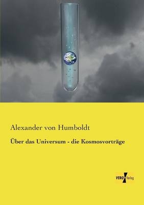 Ãber das Universum - die KosmosvortrÃ¤ge - Alexander von Humboldt