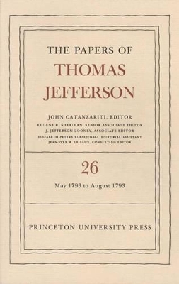 The Papers of Thomas Jefferson, Volume 26 - Thomas Jefferson; John Catanzariti