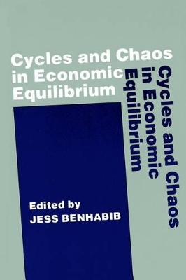 Cycles and Chaos in Economic Equilibrium - Jess Benhabib