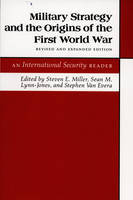 Military Strategy and the Origins of the First World War - 