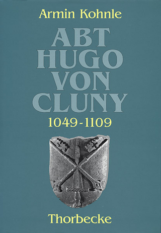Abt Hugo von Cluny (1049-1109) - Armin Kohnle