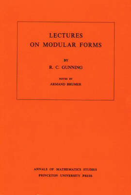 Lectures on Modular Forms. (AM-48), Volume 48 - Robert C. Gunning