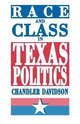 Race and Class in Texas Politics - Chandler Davidson