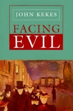 Facing Evil - John Kekes