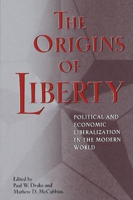 The Origins of Liberty - Paul W. Drake; Mathew D. McCubbins