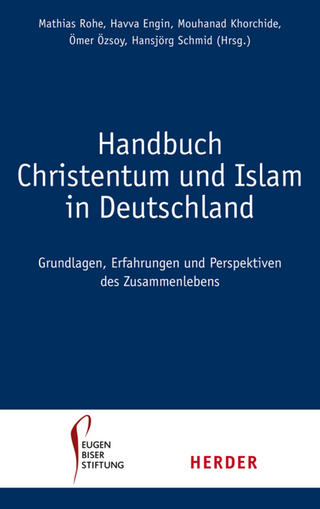 Handbuch Christentum und Islam in Deutschland - Mathias Rohe; Mouhanad Khorchide; Professor Havva Engin; Hansjörg Schmid; Ömer Prof. Dr. Özsoy; Euge