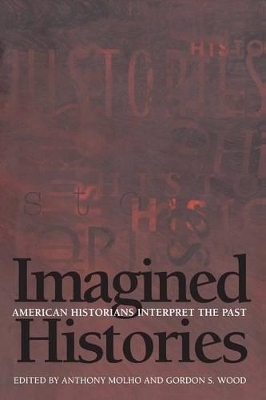 Imagined Histories - Anthony Molho; Gordon S. Wood