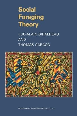 Social Foraging Theory - Luc-Alain Giraldeau; Thomas Caraco