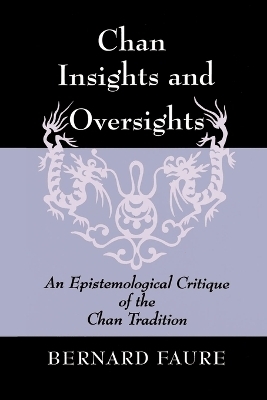 Chan Insights and Oversights - Bernard Faure