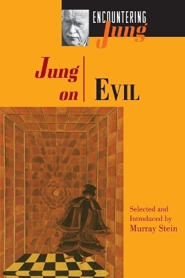 Jung on Evil - C. G. Jung; Murray Stein