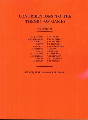 Contributions to the Theory of Games (AM-28), Volume II - Harold William Kuhn; Albert William Tucker