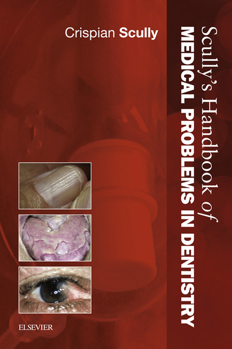 Scully's Handbook of Medical Problems in Dentistry E-Book -  Crispian Scully