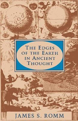 The Edges of the Earth in Ancient Thought - James S. Romm