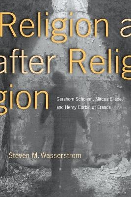 Religion after Religion - Steven M. Wasserstrom