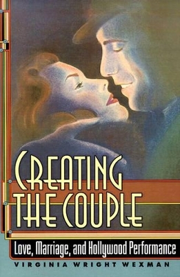 Creating the Couple - Virginia Wright Wexman