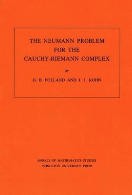 The Neumann Problem for the Cauchy-Riemann Complex. (AM-75), Volume 75 - Gerald B. Folland; Joseph John Kohn