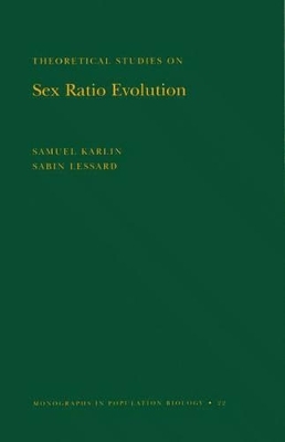 Theoretical Studies on Sex Ratio Evolution. (MPB-22), Volume 22 - Samuel Karlin; Sabin Lessard