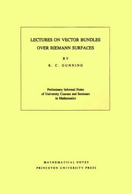 Lectures on Vector Bundles over Riemann Surfaces. (MN-6), Volume 6 - Robert C. Gunning