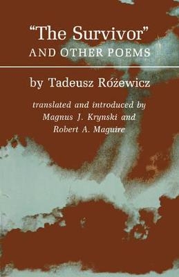 The Survivors and Other Poems - Tadeusz Rozewicz; Robert A. Maguire; Magnus J. Krynski